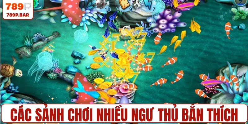 Các sảnh chơi nhiều ngư thủ bắn cá đổi thưởng 