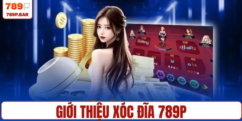 Siêu phẩm xóc đĩa 789P nâng cấp hiện đại