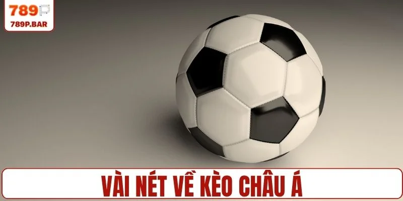 Vài nét về kèo châu Á
